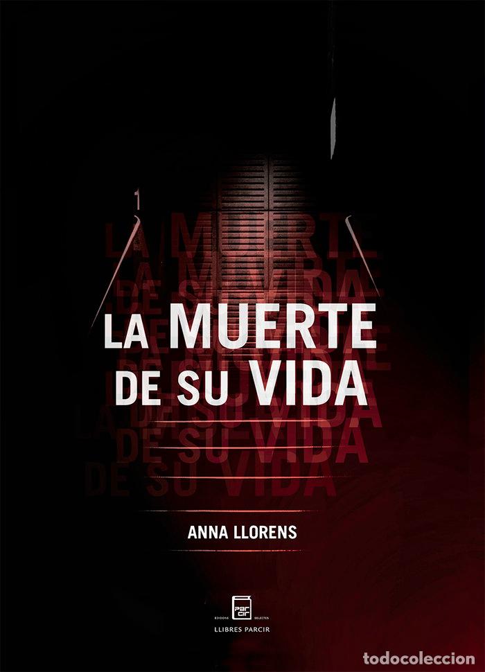 Livres: LA MUERTE DE SU VIDA - LLORENS, ANNA