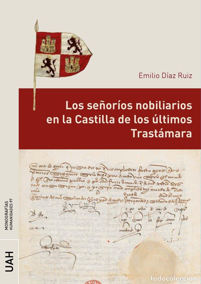 Libri: LOS SE&Ntilde;ORIOS NOBILIARIOS EN LA CASTILLA DE LOS ULTIMOS TRAST - DIAZ RUIZ, EMILIO