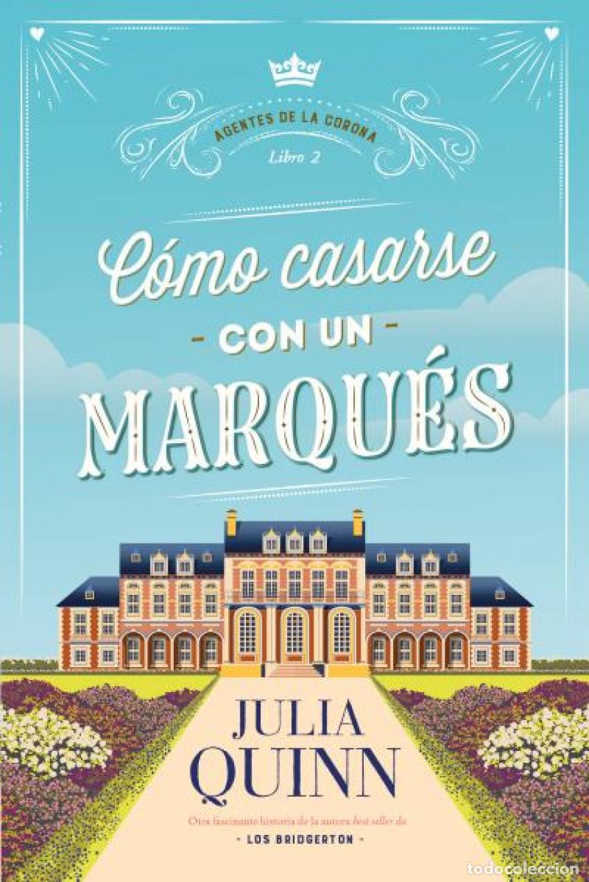 Libri: C&Oacute;MO CASARSE CON UN MARQU&Eacute;S (AGENTES DE LA CORONA 2) - Quinn, Julia