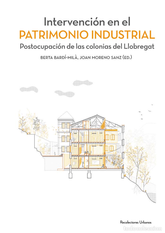 Libri: INTERVENCION EN EL PATRIMONIO INDUSTRIAL - BARDI MILA, BERTA