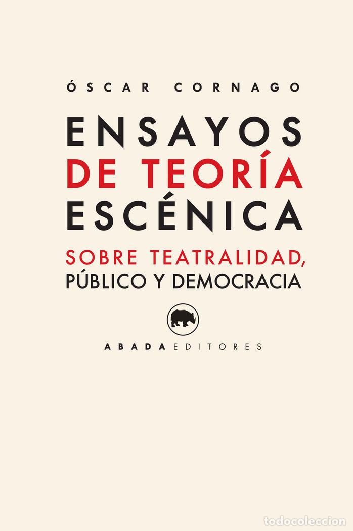 Libri: ENSAYOS DE TEORIA ESCENICA - CORNAGO BERNAL, OSCAR
