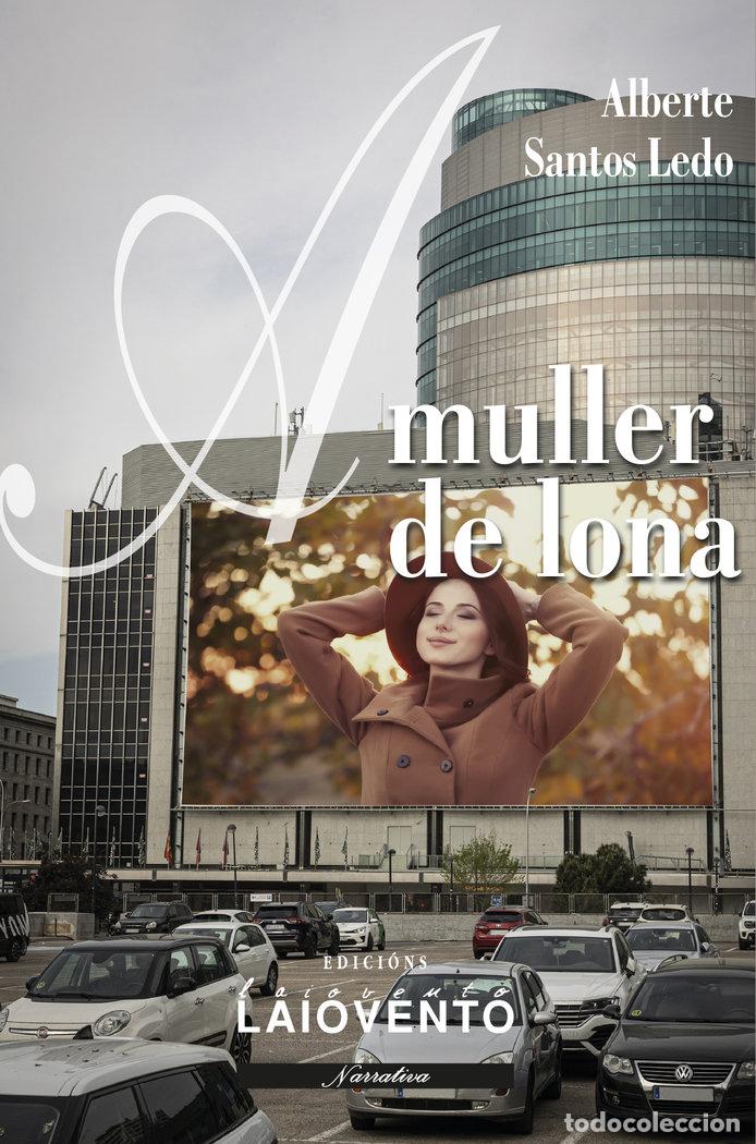 Libri: A MULLERDE LONA - SANTOS LEDO, ALBERTE