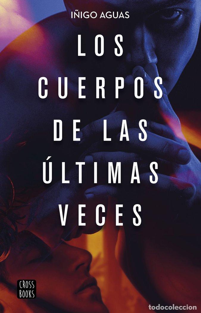Libri: CUERPOS DE LAS ULTIMAS VECES,LOS - I&Ntilde;IGO AGUAS