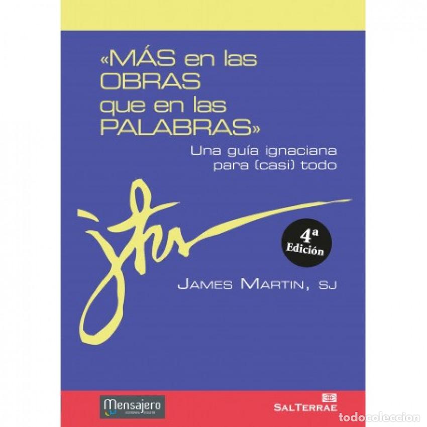 books: M&Aacute;S EN LAS OBRAS QUE EN LAS PALABRAS - Martin SJ, James