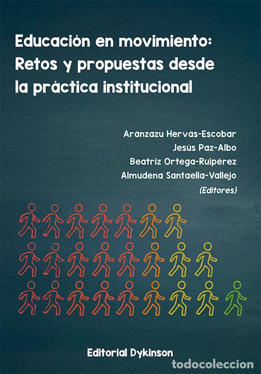 Libri: EDUCACION EN MOVIMIENTO RETOS Y PROPUESTAS DESDE LA PRACTIC - HERVAS-ESCOBAR, ARANZAZU