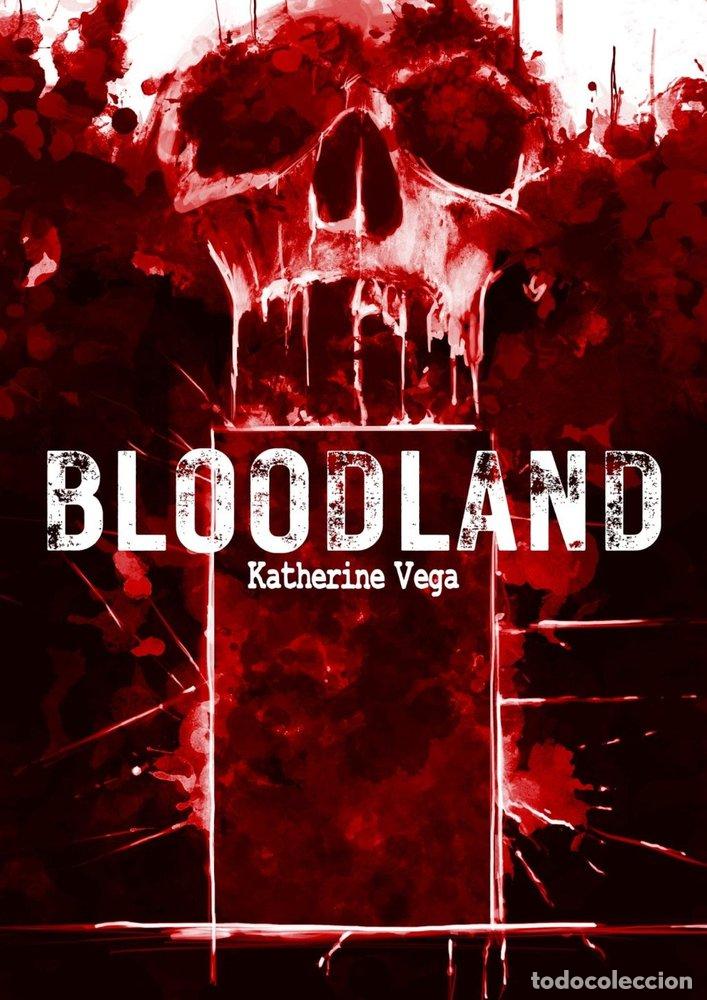 Livros: BLOODLAND - KATHERINE VEGA