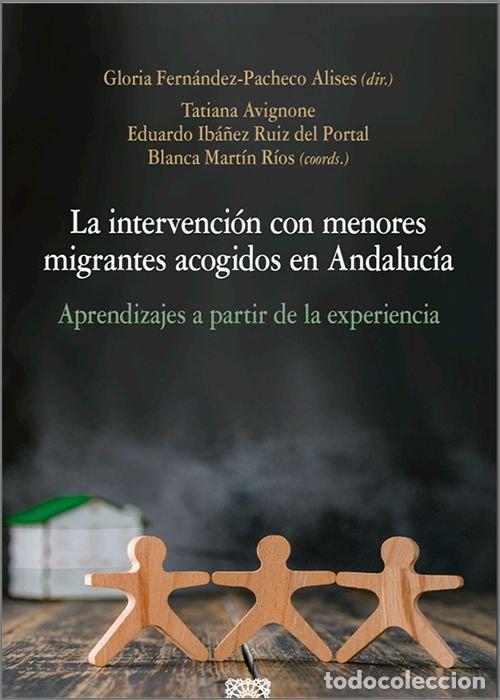 B&uuml;cher: LA INTERVENCION CON MENORES MIGRANTES ACOGIDOS EN ANDALUCIA - FERNANDEZ PACHECO ALISES, GLORIA