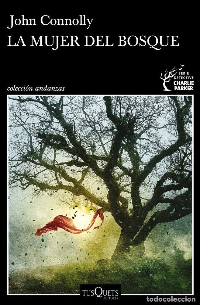Livres: MUJER DEL BOSQUE SERIE CHARLIE PARKER 17 - CONNOLLY, JOHN