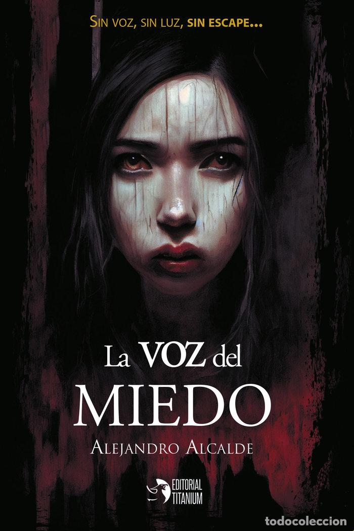 Libros: LA VOZ DEL MIEDO - ALCAIDE, ALEJANDRO