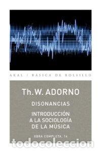 Libros: DISONANCIAS INTRODUCCION A LA SOCIOLOGIA DE LA MUSICA - THEODOR W, ADORNO