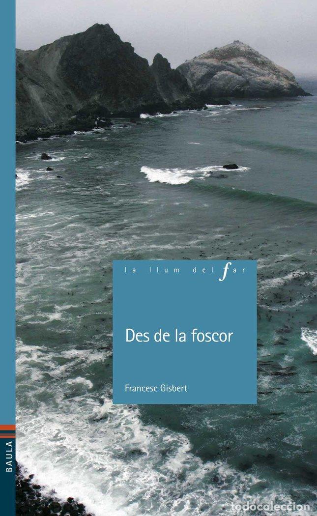 Libros: DES DE LA FOSCOR - GISBERT MU&Ntilde;OZ, FRANCESC