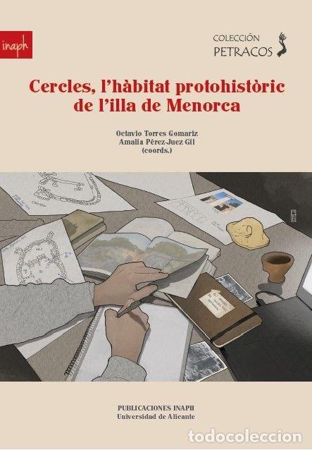 Libros: CERCLES L'HABITAT PROTOHISTORIC DE L'ILLA DE MENORCA - TORRES GOMARIZ, OCTAVIO