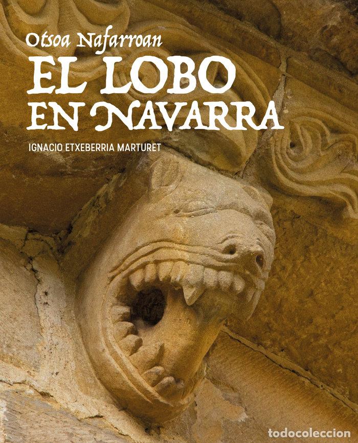 Libros: EL LOBO EN NAVARRA - ETXEBERRIA MARTURET, IGNACIO