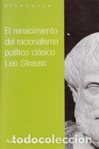 Libros: RENACIMIENTO DEL RACIONALISMO POLITICO CLASICO,EL - STRAUSS, LEO