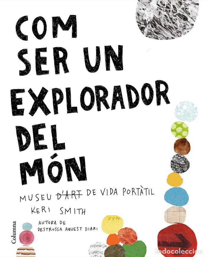 Libri: COM SER UN EXPLORADOR DEL MON - SMITH, KERI