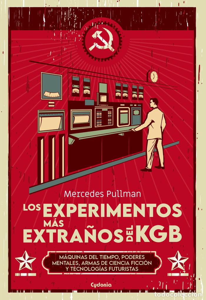 Libros: LOS EXPERIMENTOS MAS EXTRA&Ntilde;OS DEL KGB - PULLMAN URIBE, MERCEDES