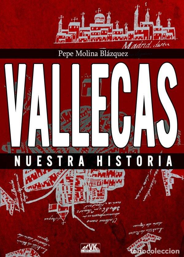 Libros: VALLECAS NUESTRA HISTORIA - PEPE MOLINA