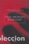 Libros: TRES MONJES REBELDES - RAYMOND