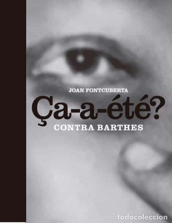 books: CA-A-ETE?: CONTRA BARTHES - FONTCUBERTA, JOAN