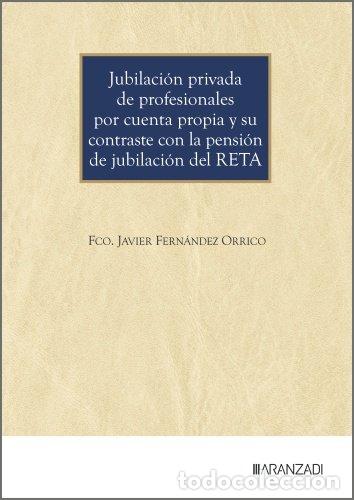Libri: JUBILACI&Oacute;N PRIVADA DE PROFESIONALES POR CUENTA PROPIA Y SU CONTRASTE CON LA PENSI&Oacute;N DE JUBILACI&Oacute;N DE