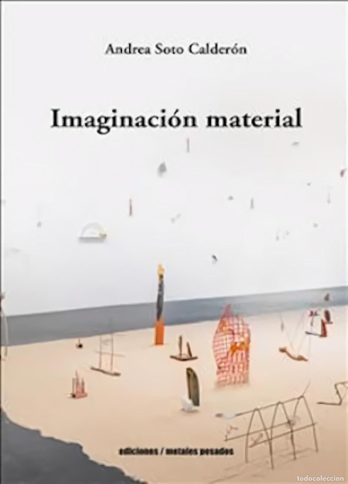 Livros: IMAGINACION MATERIAL - ANDREA SOTO CALDERON