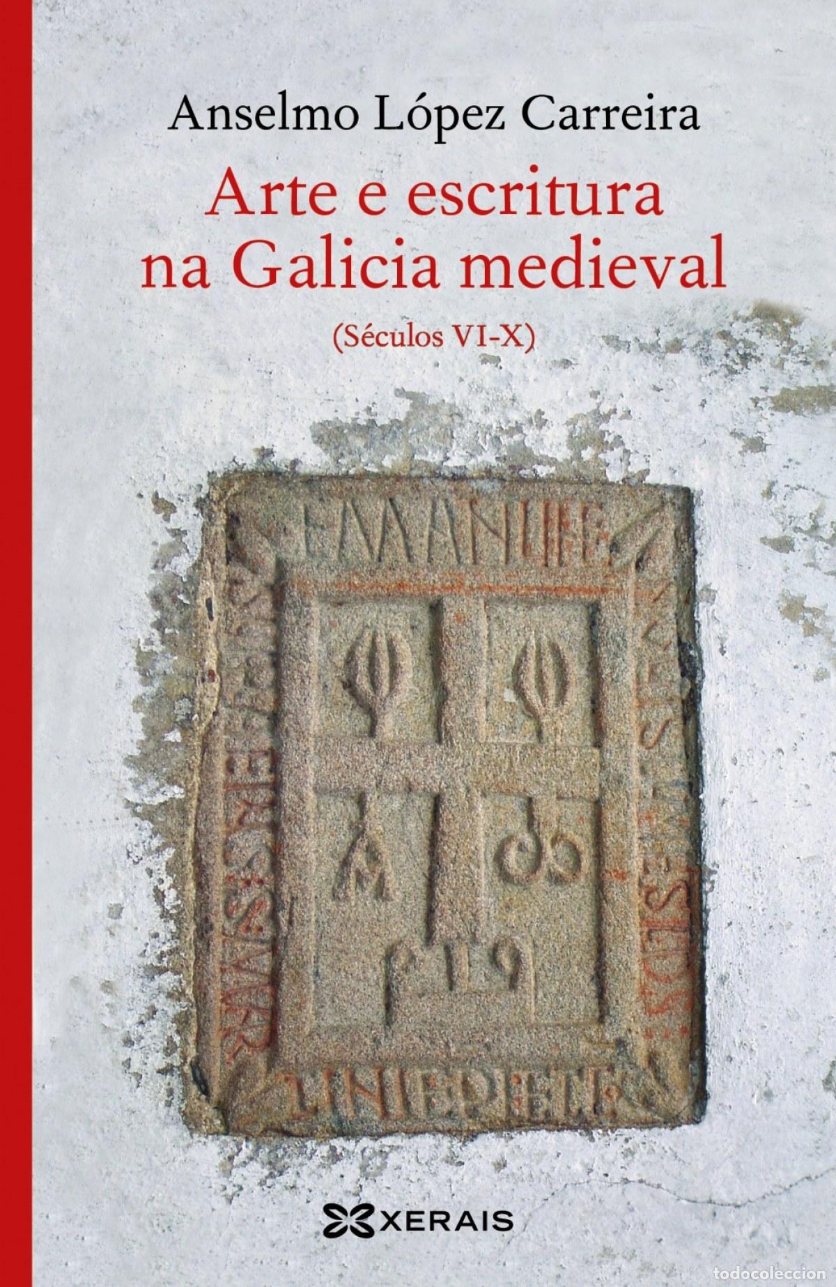 B&uuml;cher: ARTE E ESCRITURA NA GALICIA MEDIEVAL - L&oacute;pez Carreira, Anselmo