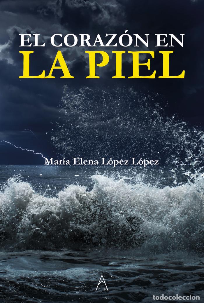 Livros: EL CORAZON EN LA PIEL - LOPEZ LOPEZ, MARIA ELENA
