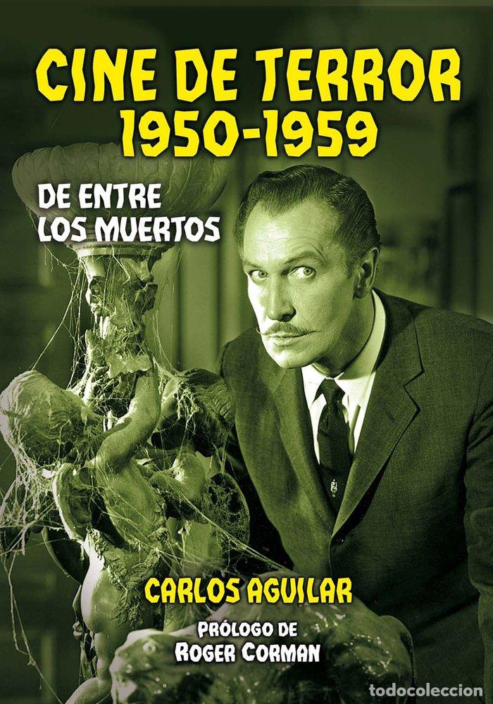 Livros: CINE DE TERROR 1950 1959 DE ENTRE LOS MUERTOS - CARLOS AGUILAR