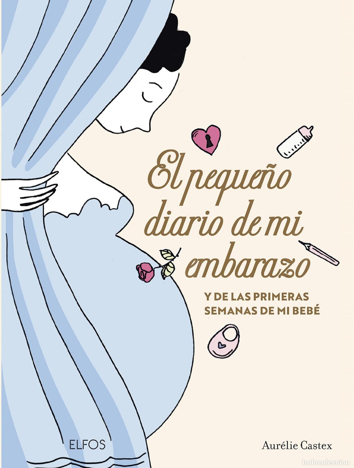Livros: EL PEQUE&Ntilde;O DIARIO DE MI EMBARAZO - Castex, Aur&eacute;lie