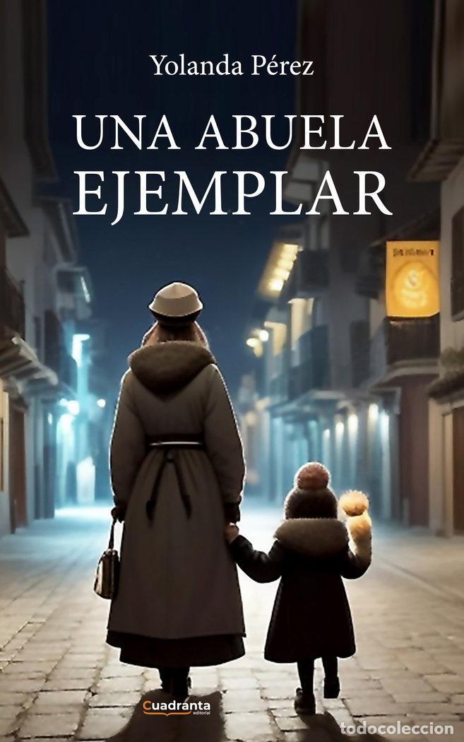 Livros: UNA ABUELA EJEMPLAR - PEREZ, YOLANDA