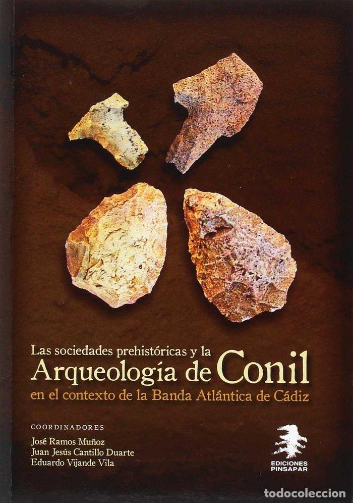 Livres: SOCIEDADES PREHISTORICAS Y LA ARQUEOLOGIA DE CONIL EN EL CON - .