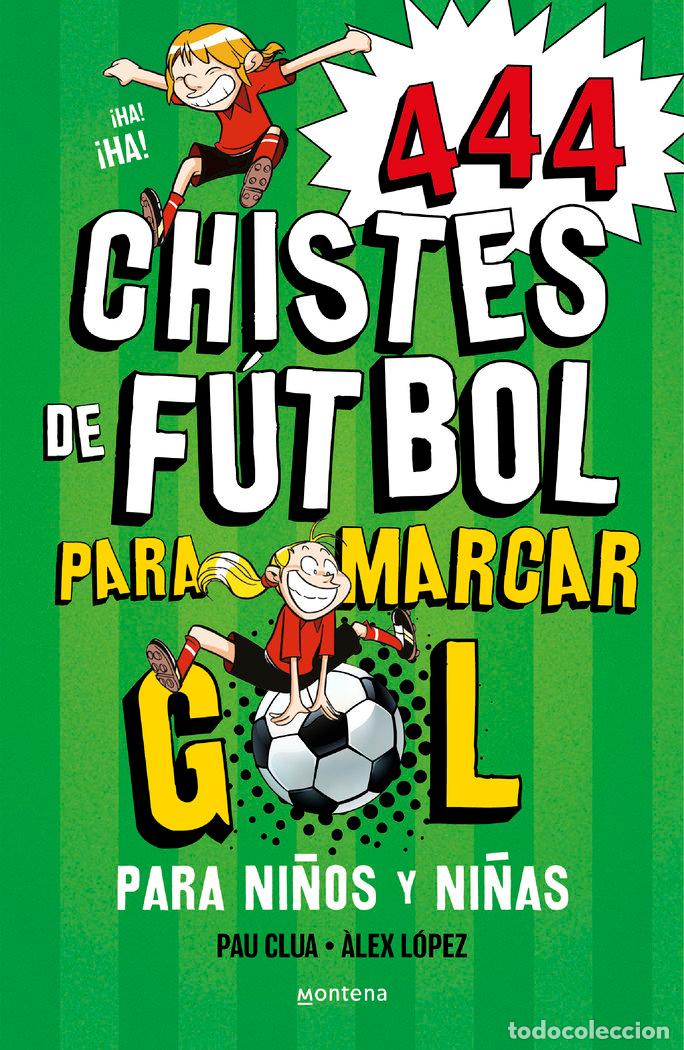 Libros: 444 CHISTES DE FUTBOL PARA MARCAR GOL SUPER CHISTES 5 - LOPEZ, ALEX