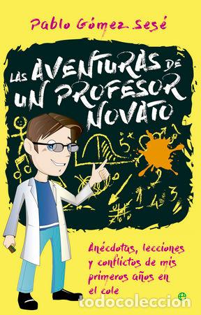 B&uuml;cher: AVENTURAS DE UN PROFESOR NOVATO,LAS - GOMEZ SESE, PABLO
