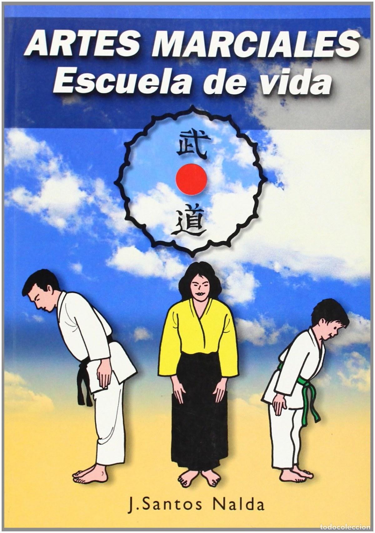 Libros: ARTES MARICALES, ESCUELA DE VIDA - Santos Nalda, Jos&eacute;