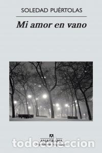 Libros: MI AMOR EN VANO - PUERTOLAS, SOLEDAD