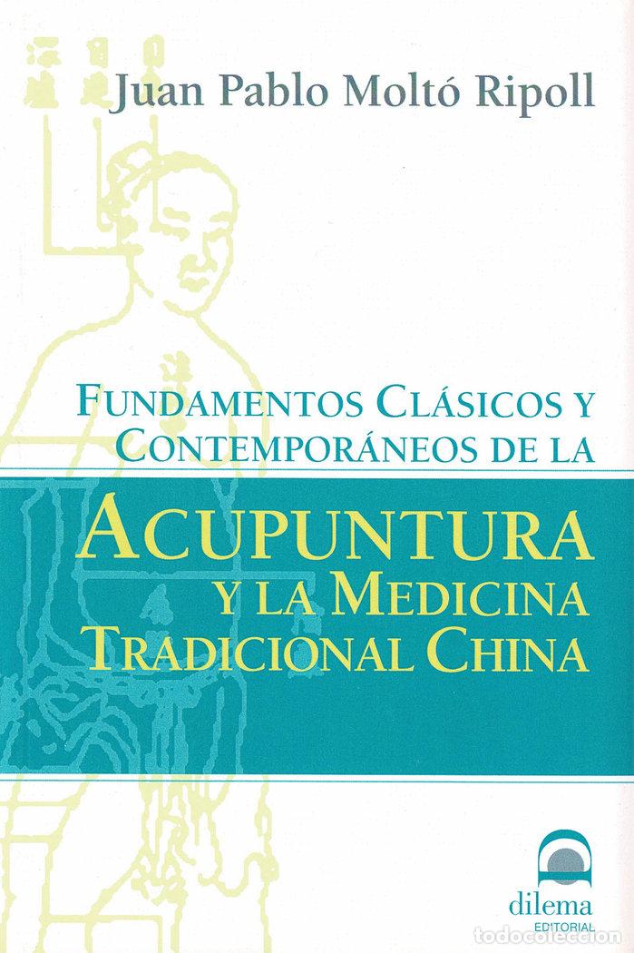 Libri: FUNDAMENTOS CLASICOS Y CONTEMPORANEOS DE ACUPUNTURA Y LA - MOLTO RIPOLL, JUAN PABLO