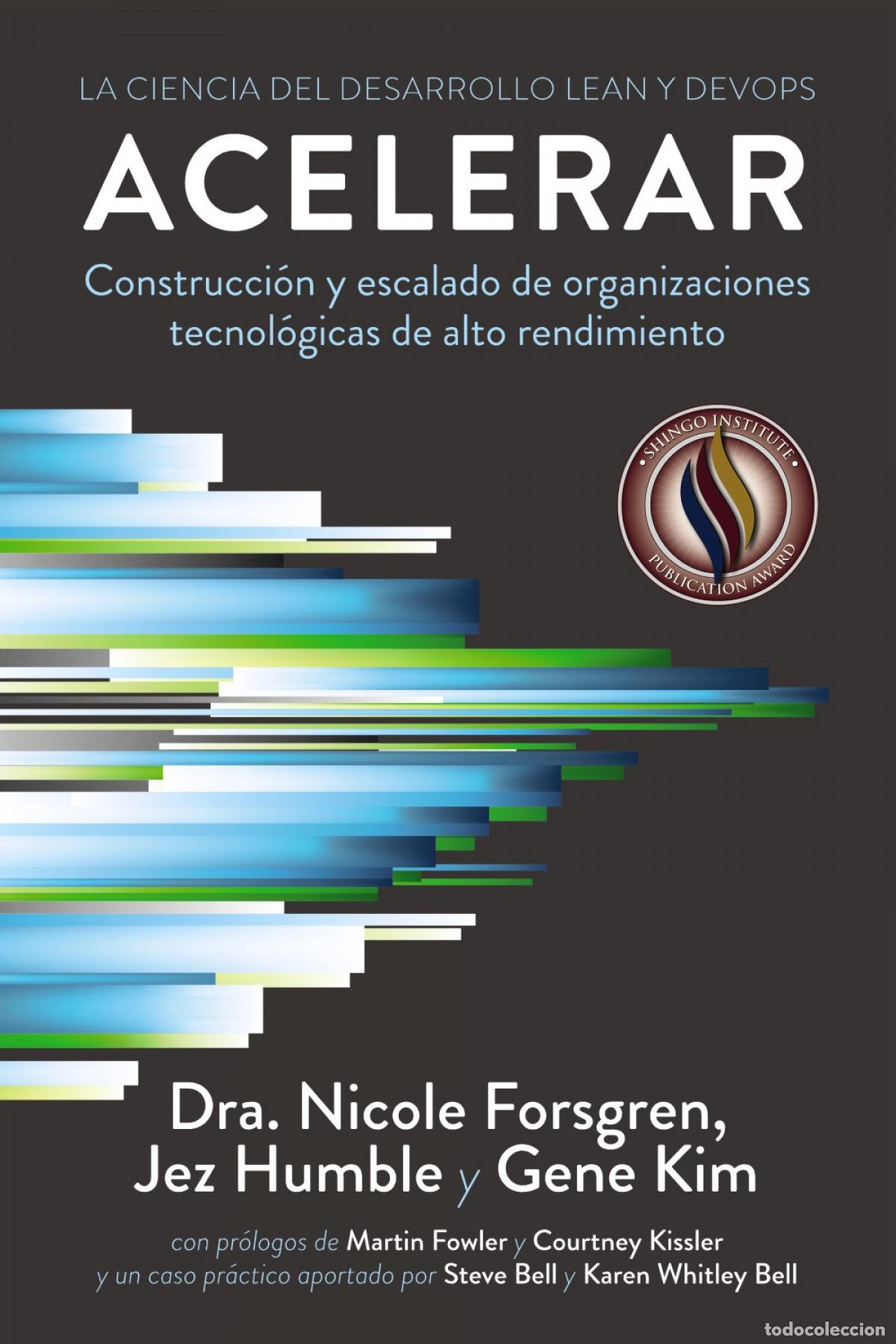 Livros: ACELERAR. LA CIENCIA DEL DESARROLLO LEAN Y DEVOPS - Forsgren, Nicole