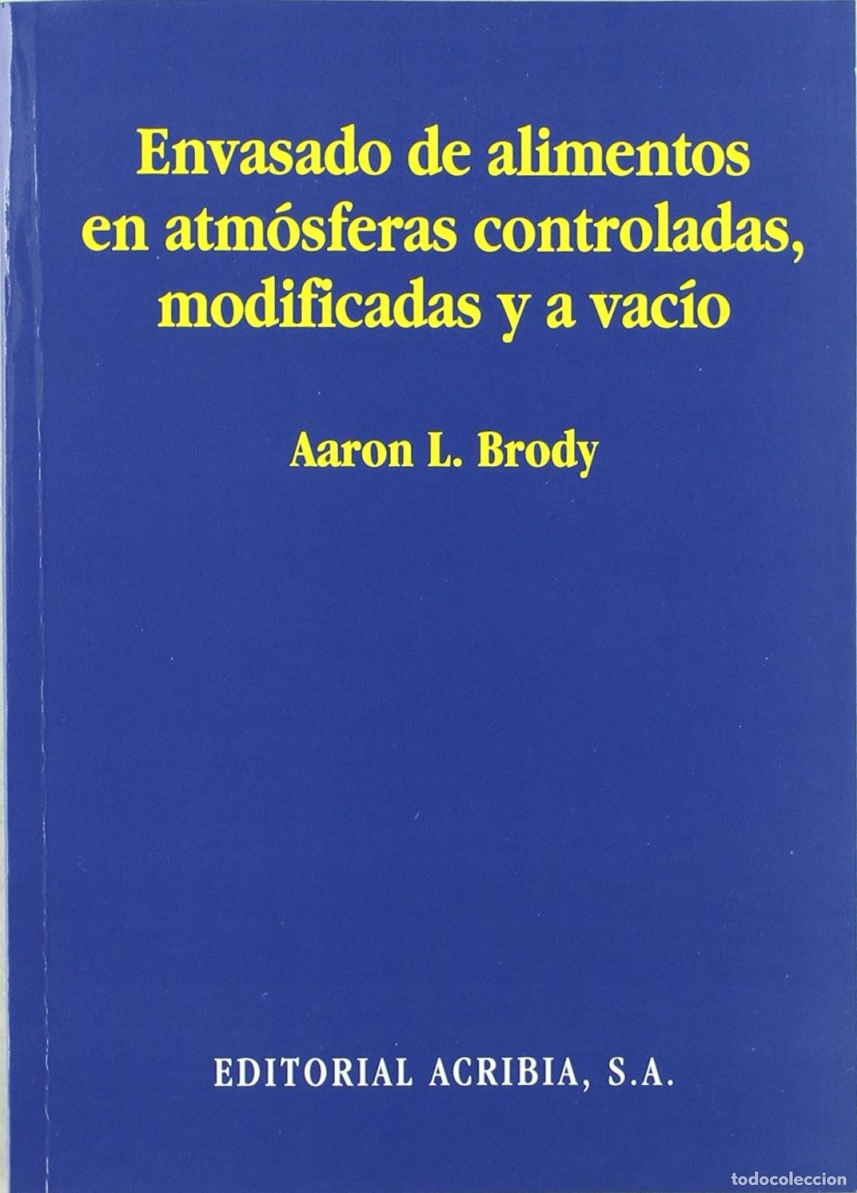 Livros: ENVASADO DE ALIMENTOS EN ATM&Oacute;SFERAS CONTROLADAS, MODIFICADAS/A VAC&Iacute;O - Brody, A L