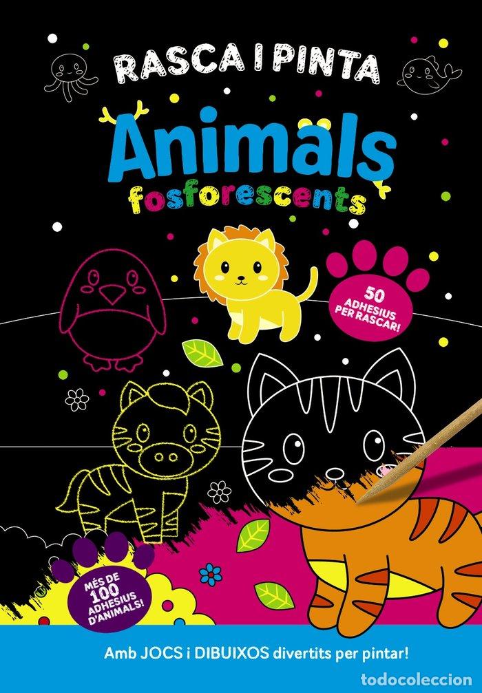 Libros: RASCA I PINTA ANIMALS FOSFORESCENTS - VARIOS AUTORES