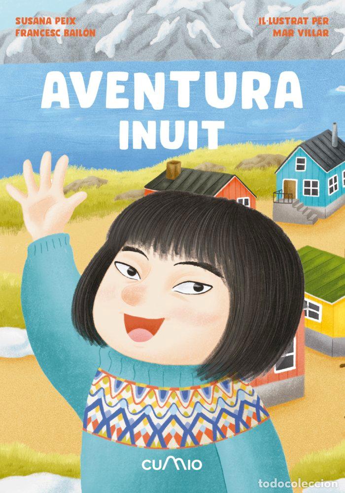 Libros: AVENTURA INUIT - PEIX CRUZ, SUSANA