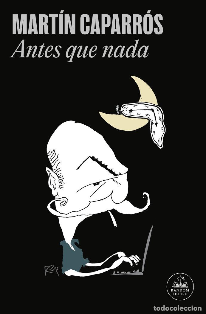 Libros: ANTES QUE NADA - CAPARROS, MARTIN