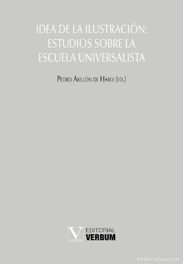B&uuml;cher: IDEA DE LA ILUSTRACION: ESTUDIOS SOBRE LA ESCUELA UNIVERSALI - .