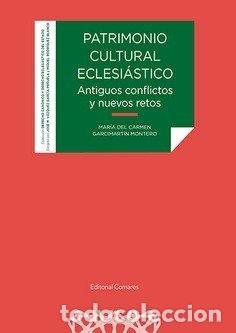 B&uuml;cher: PATRIMONIO CULTURAL ECLESIASTICO ANTIGUOS CONFLICTOS Y NUEV - GARCIMARTIN MONTERO, MARIA DEL CARMEN