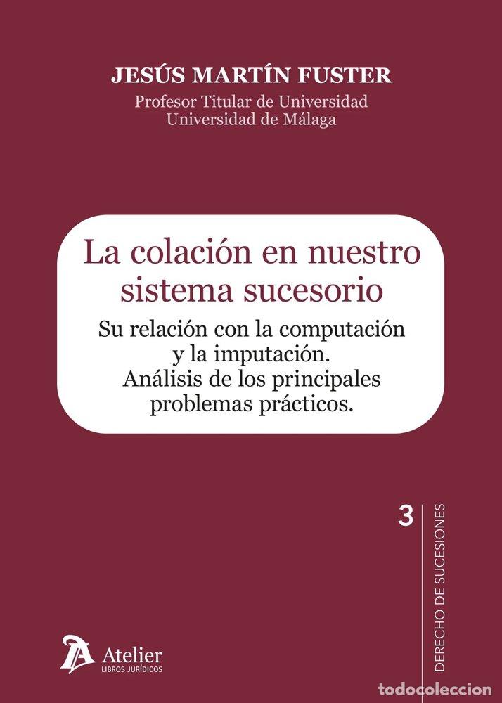 Libros: COLACION EN NUESTRO SISTEMA SUCESORIO - MARTIN FUSTER, JESUS