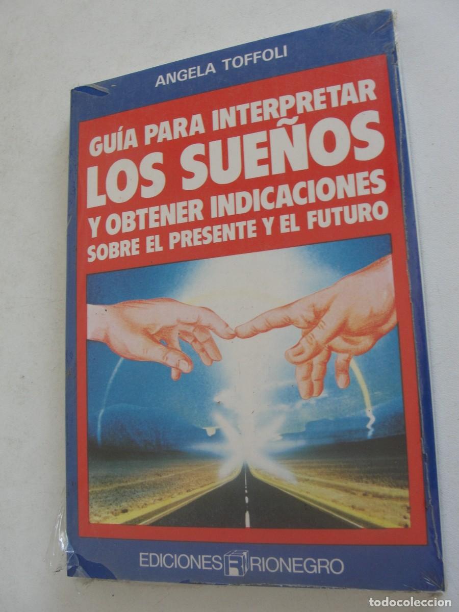 Libros: GUIA PARA INTERPRETAR LOS SUE&Ntilde;OS / ANGELA TOFFOLI - PRESENTE Y FUTURO - PRECINTADO - ED RIONEGRO