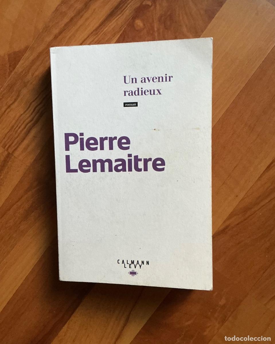 Libros: Un avenir radieux. De Pierre Lemaitre.