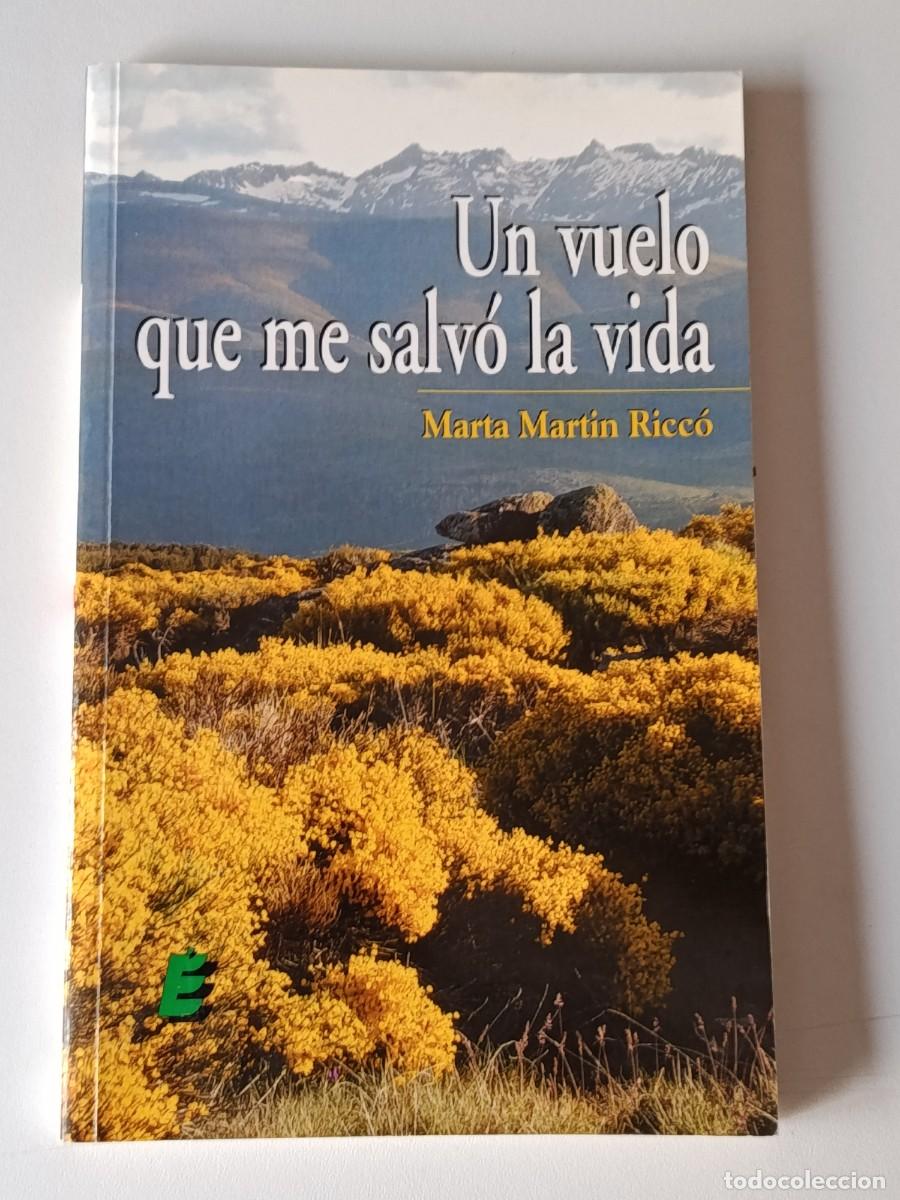 Libros: UN VUELO QUE SALVO MI VIDA MARTA MARTIN RICCO