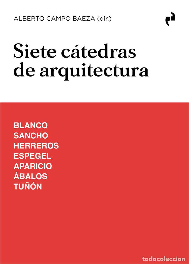 Libri: SIETE CATEDRAS DE ARQUITECTURA - CAMPO BAEZA, ALBERTO