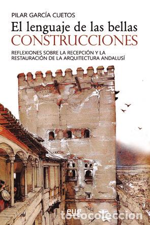 Libri: LENGUAJE DE LAS BELLAS CONSTRUCCIONES,EL - GARCIA CUETOS, PILAR