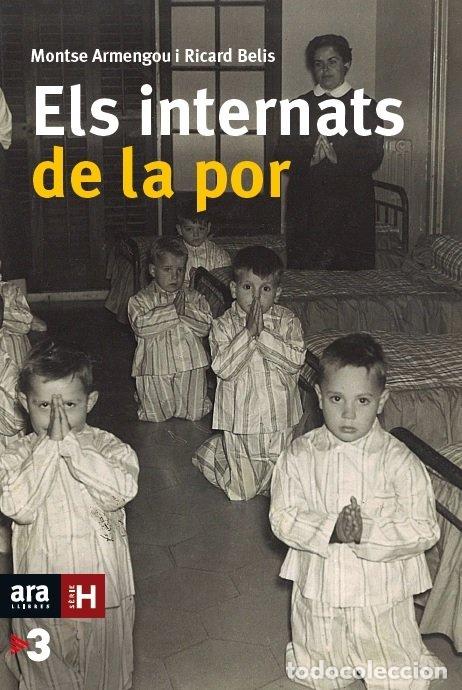 Libri: ELS INTERNATS DE LA POR - ARMENGOU I MARTIN, MONTSERRAT
